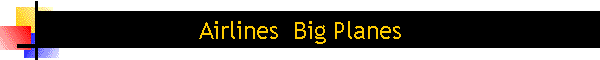 Airlines  Big Planes